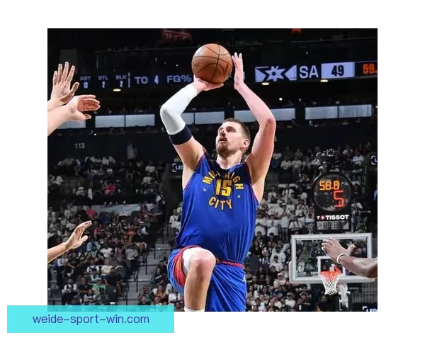 掘金加时险胜马刺豪取八连胜约基奇砍下三双称雄比赛